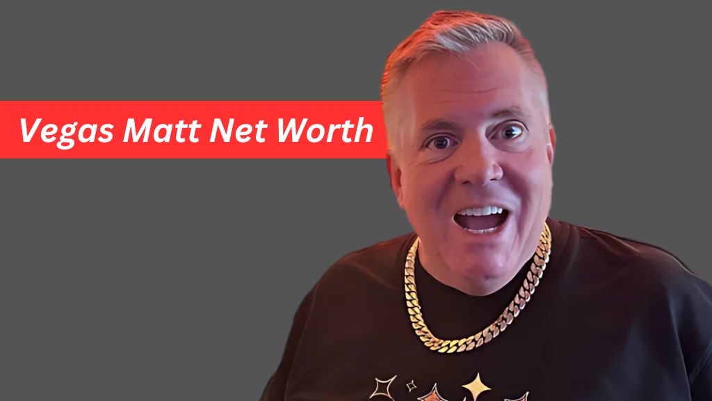 Vegas Matt Net Worth